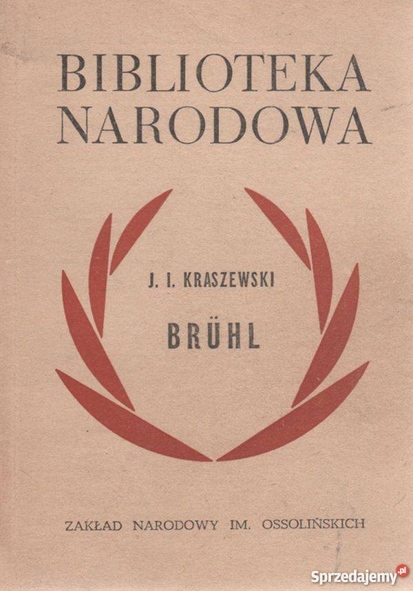 BRUHL KRASZEWSKI IGNACY JÓZEF Rok wydania 1969 Wrocław