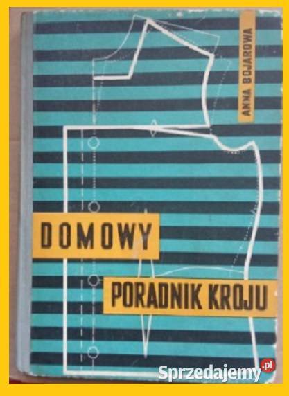 Domowy poradnik kroju A Bojartowa 1963 łódzkie Łódź