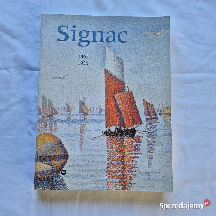 Signac 18631935 katalog wystawy 2001r jfrancuski sztuka i architektura małopolskie Brzesko