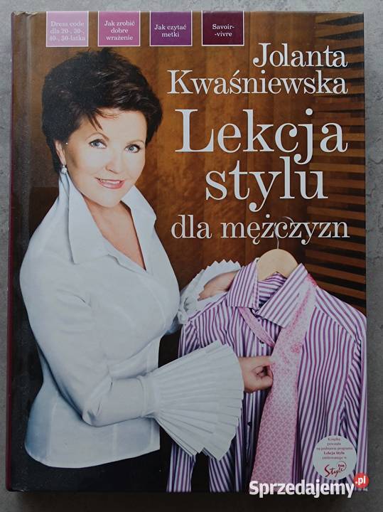 Lekcja stylu mężczyzn poradnik Kwaśniewskiej Poradniki, albumy i reportaże Kraków sprzedam