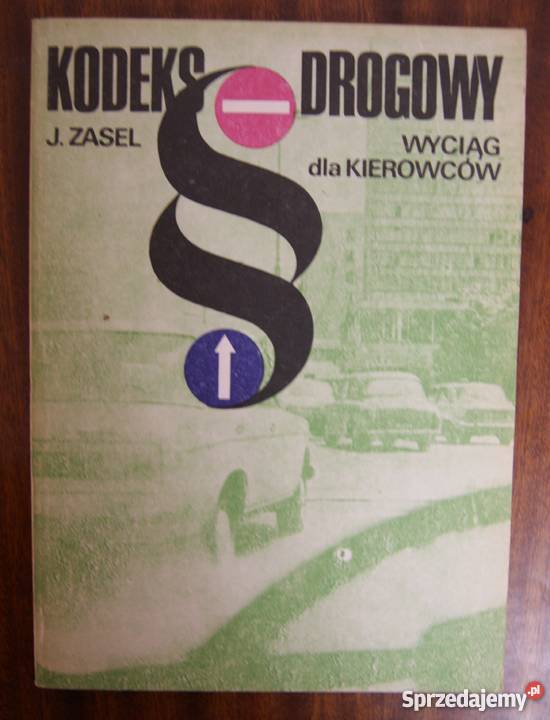 Jan Zasel Kodeks drogowy wyciąg kierowców Poradniki, albumy i reportaże lubelskie Parczew