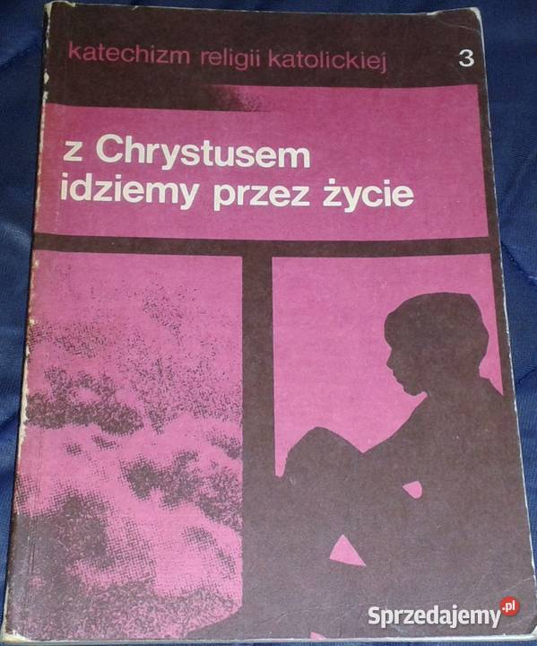 Z Chrystusem idziemy życie 3 Katechizm P lubelskie Chełm
