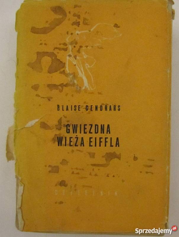 GWIEZDNA WIEŻA EIFFLA CENDRARS BLAISE Rok wydania 1971 Wrocław