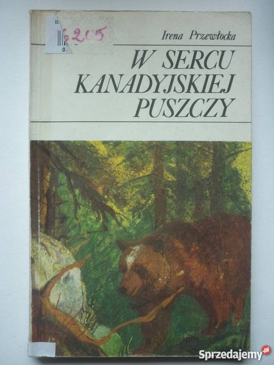 W SERCU KANADYJSKIEJ PUSZCZY IRENA PRZEWŁOCKA Ustka