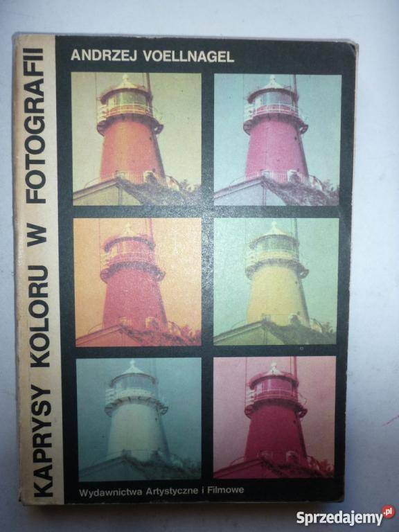KAPRYSY KOLORU W FOTOGRAFII ANDRZEJ VOELLNAGEL Kultura i Rozrywka Radom