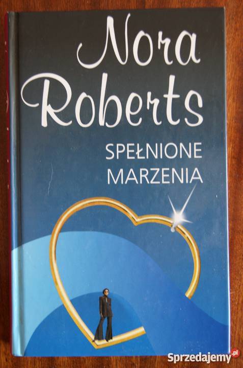 Nora Roberts Spełnione marzenia romanse lubelskie Parczew