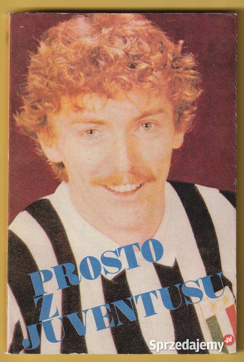 PROSTO Z JUVENTUSU ZBIGNIEW BONIEK ANDRZEJ miękka Łódź
