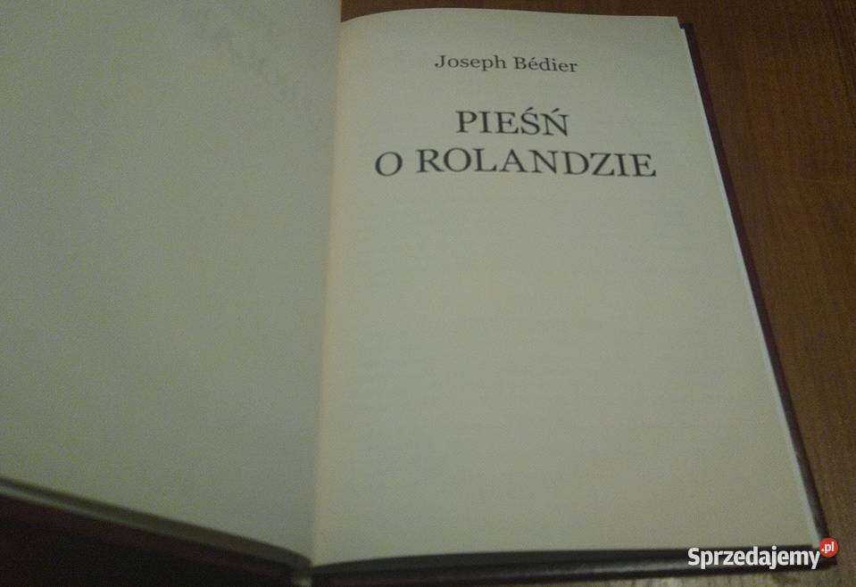 Pieśń o Rolandzie Jospeh Bedier TWARDA Rok wydania 2010