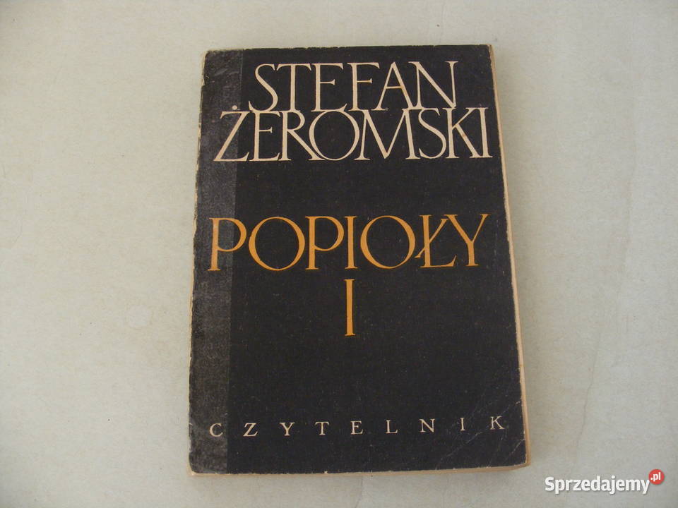 Popioły tom 1 3 Żeromski literatura piękna - proza polska Kultura i Rozrywka