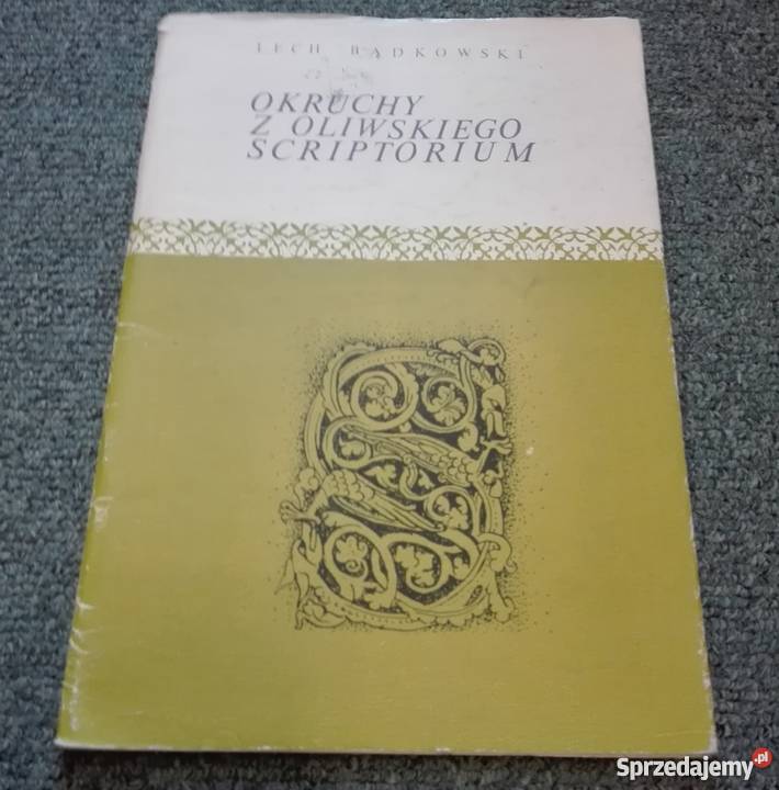 Okruchy z oliwskiego scriptorium Lech Bądkowski Gdańsk