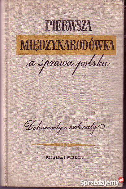 9276 PIERWSZA MIĘDZYNARODÓWKA A SPRAWA POLSKA małopolskie Czyrna sprzedam