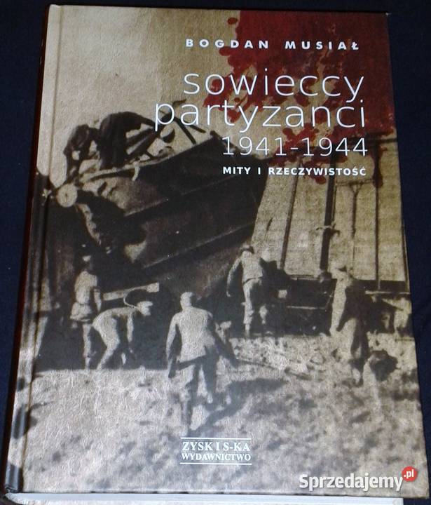 Sowieccy partyzanci 19411944 Mity i Chełm