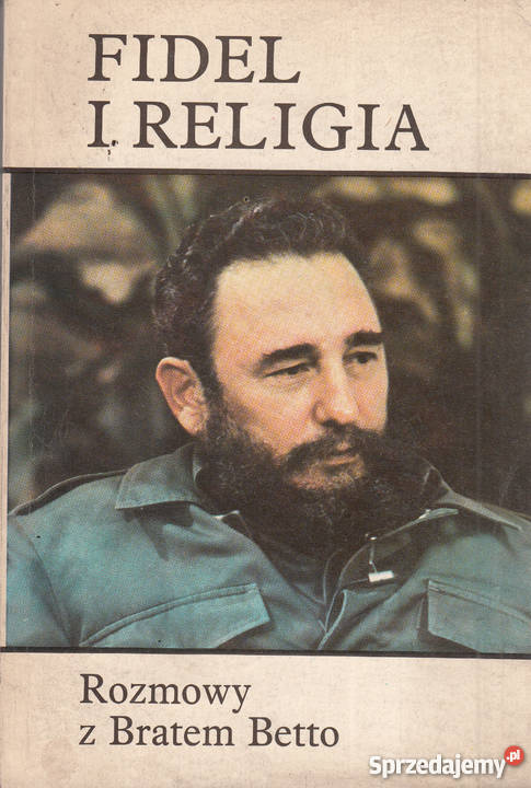 02783 FIDEL I RELIGIA ROZMOWY Z BRATEM BETTO małopolskie sprzedam