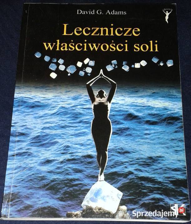 Lecznicze właściwości soli David G Adams Chełm