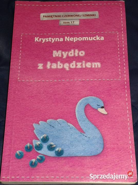 Mydło z łabędziem Tom 17 Krystyna Nepomucka Chełm