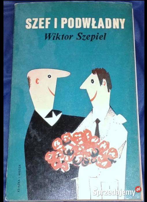 Szef i podwładny Wiktor Szepiel Rok wydania 1977 lubelskie Chełm