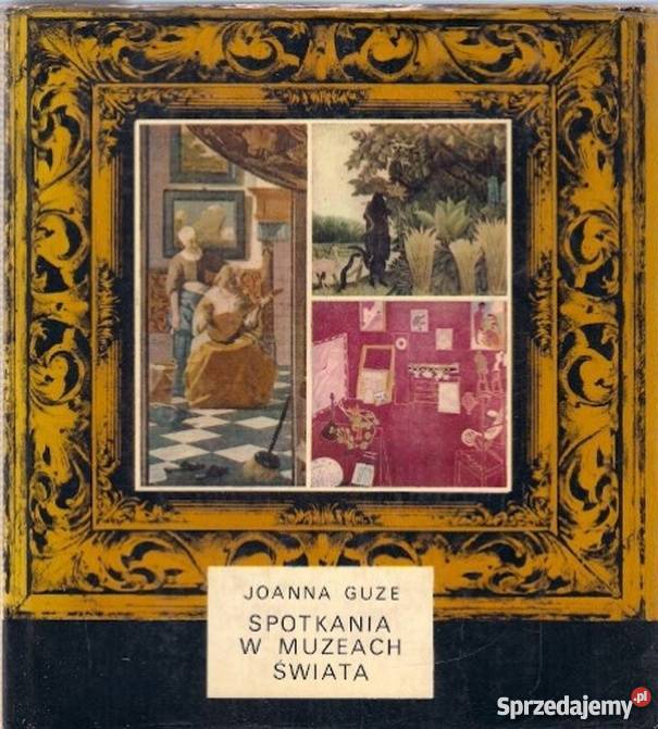 SPOTKANIA W MUZEACH ŚWIATA GUZE JOANNA Kraków sprzedam