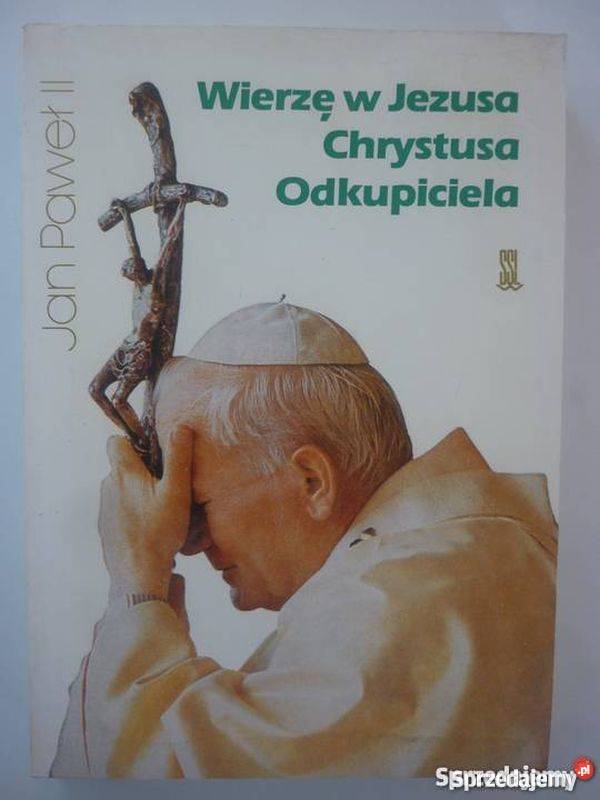 WIERZĘ W JEZUSA CHRYSTUSA ODKUPICIELA JAN PAWEŁ Tarnów
