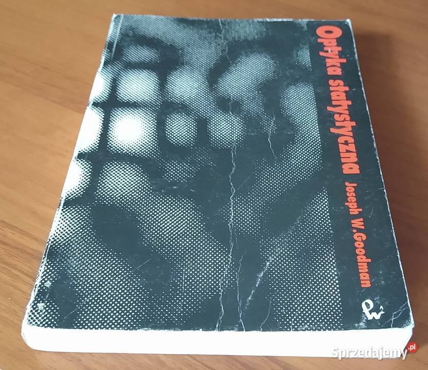 Optyka statystyczna Joseph W Goodman Rok wydania 1993 Gdańsk