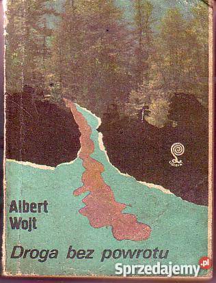 8681 DROGA BEZ POWROTU ALBERT WOJT Czyrna