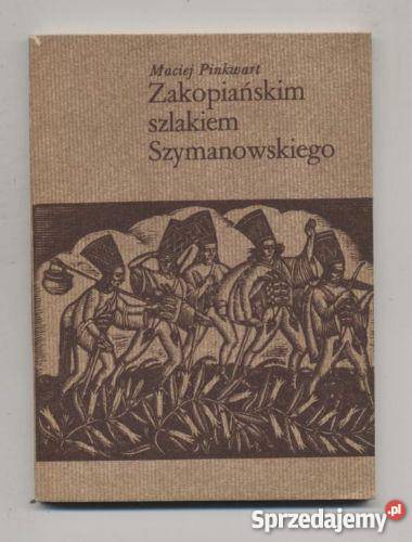 Zakopiańskim szlakiem Szymanowskiego Szczecin sprzedam