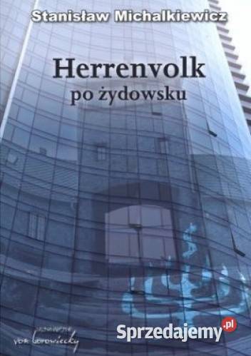 Herrenvolk żydowsku Michalkiewicz Nowa łódzkie Ksawerów