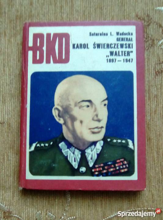 GEN KAROL ŚWIERCZEWSKI WALTER Saturnina L Piszczac