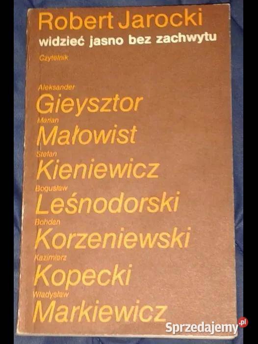 Widzieć jasno bez zachwytu Robert Jarocki Chełm sprzedam