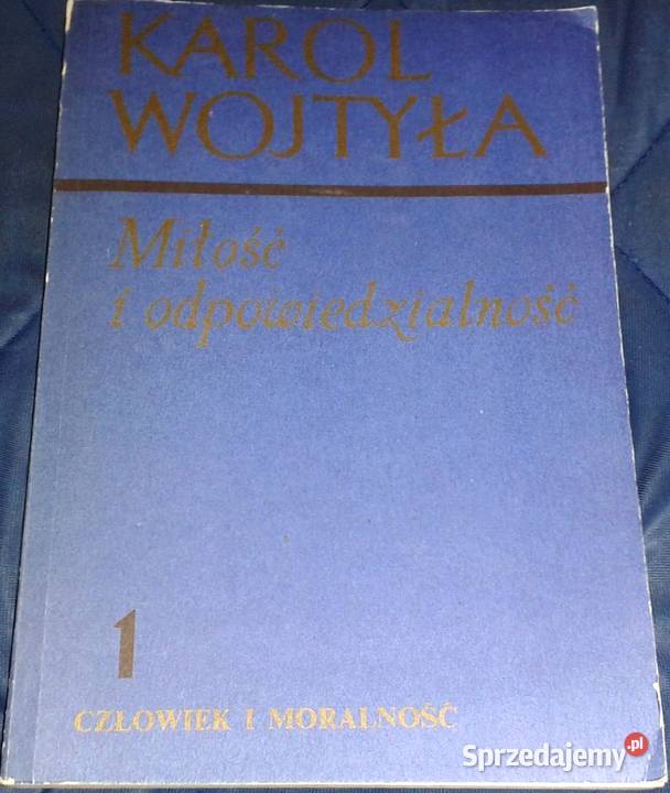 Miłość i odpowiedzialność Człowiek i moralność Chełm