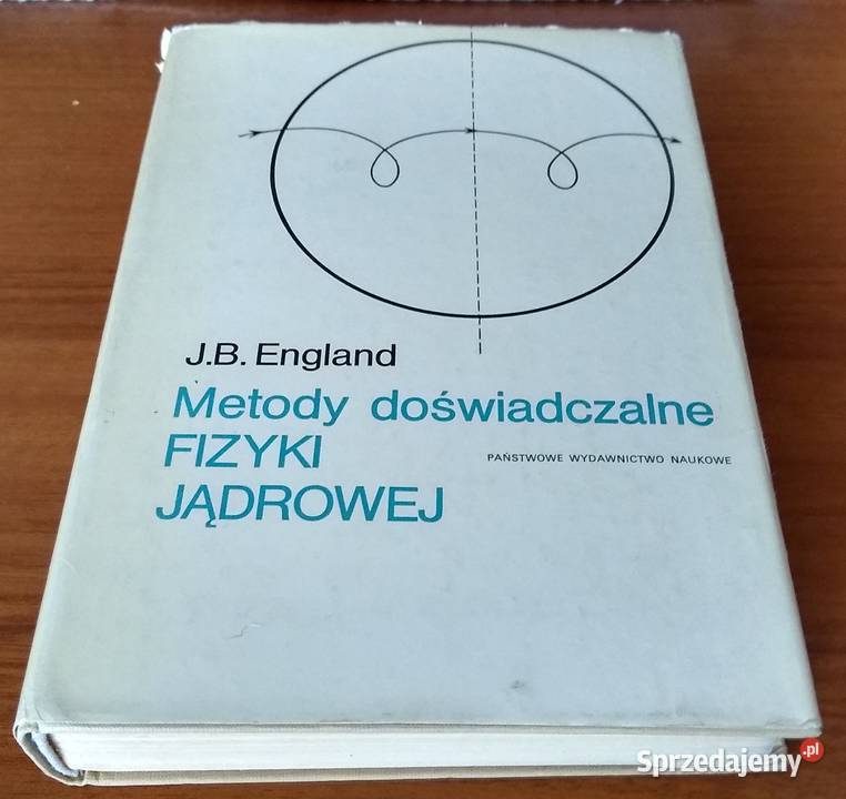 Metody doświadczalne fizyki jądrowej J B A Podręczniki Gdańsk