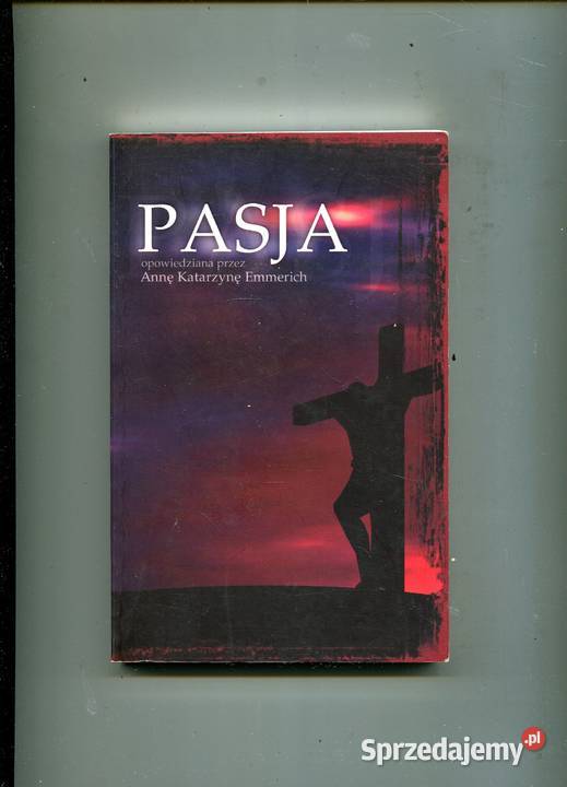 Pasja opowiedziana Annę Katarzynę Emmerich zachodniopomorskie Szczecin