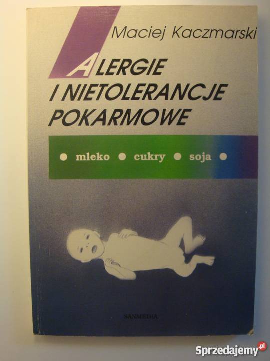 ALERGIE I NIETOLERANCJE POKARMOWE MKACZMARSKI medycyna, nauki medyczne Zielona Góra sprzedam
