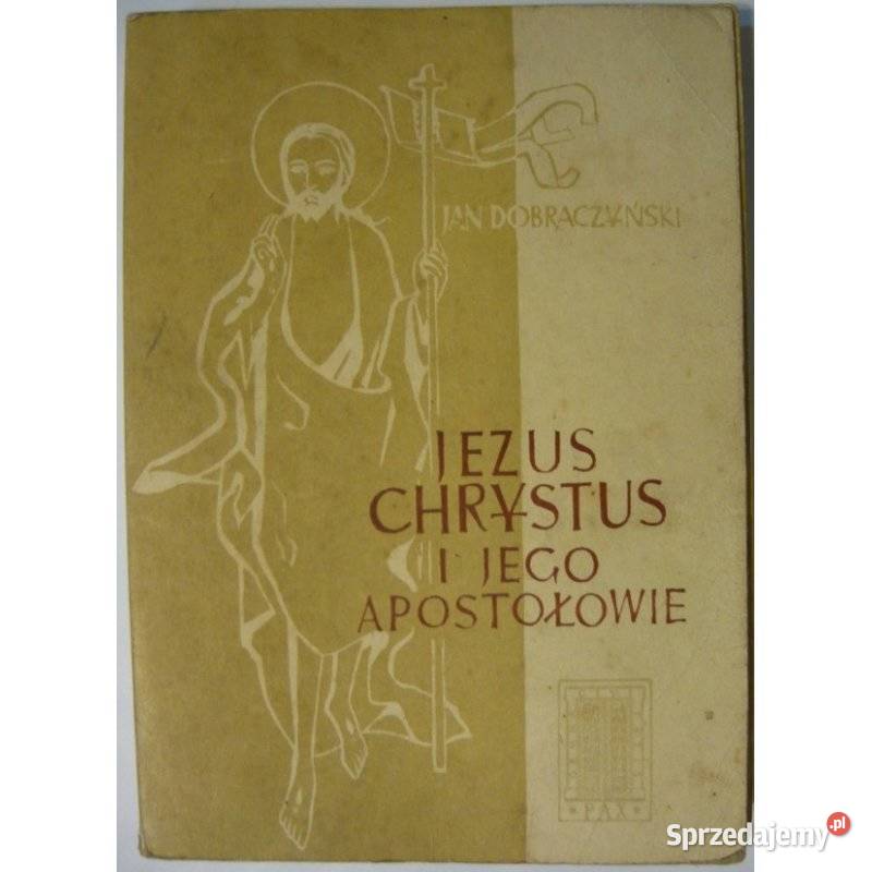 Jezus Chrystus i Jego Apostołowie Dobraczyński Kraków