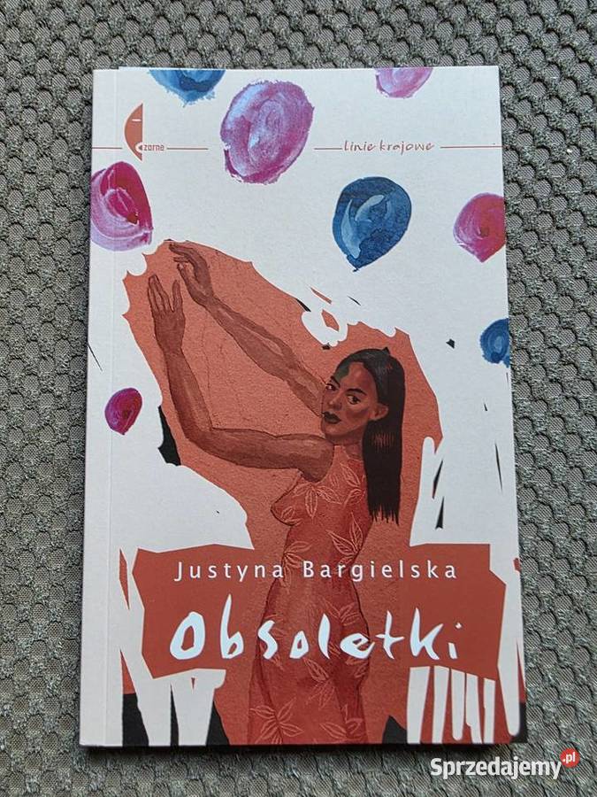 Justyna Bargielska Obsoletki małopolskie