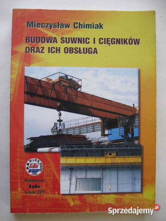 Budowa suwnic i cięgników ich obsługa Chimia technika, nauki techniczne Książki naukowe i popularnonaukowe kujawsko-pomorskie Osięciny