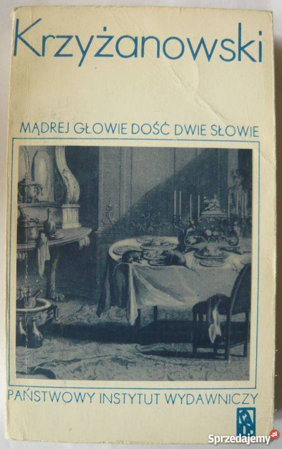 MĄDREJ GŁOWIE DOŚĆ DWIE SŁOWIE PIĘĆ CENTURYJ Proza i poezja Bielsko-Biała