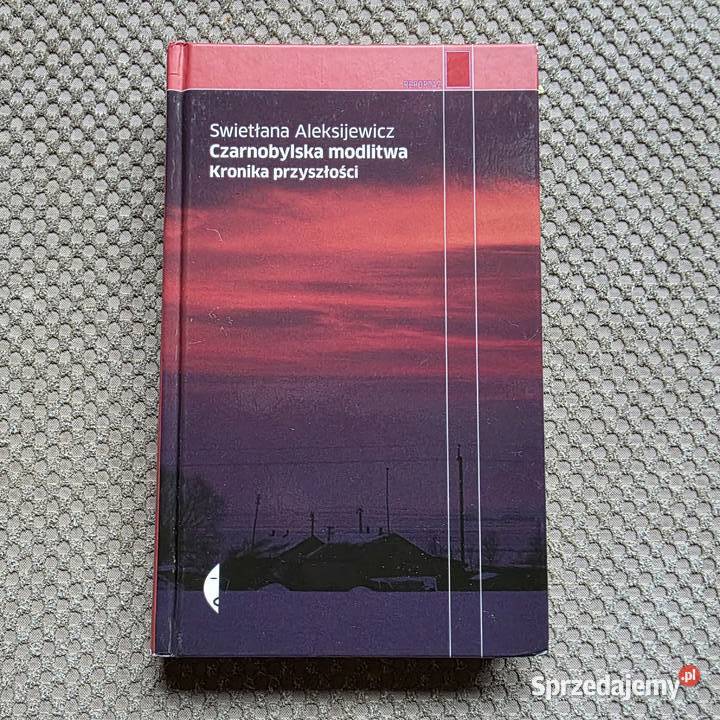 Swietłana Aleksijewicz Czarnobylska modlitwa Kraków sprzedam