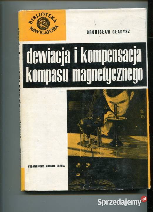 Dewiacja i kompensacja kompasu magnetycznego Rok wydania 1968 Pozostałe zachodniopomorskie Szczecin
