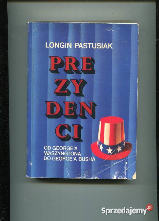 Prezydenci Waszyngtona do Busha Pastusiak Szczecin