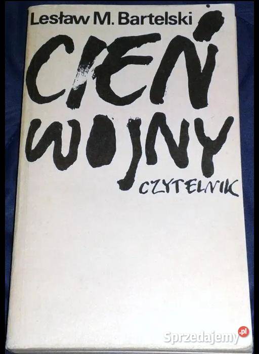 Cień wojny Eseje Lesław M Bartelski Pozostałe lubelskie Chełm