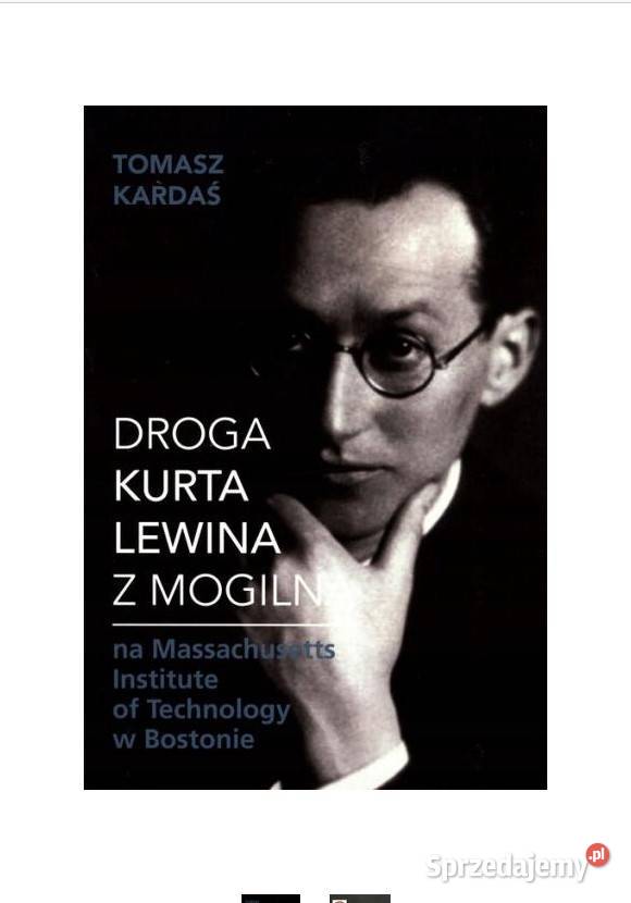 Droga Kurta Lewina z Mogilna na Massachusetts biografie, wspomnienia łódzkie Łódź