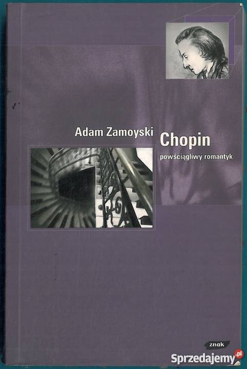 CHOPIN POWŚCIĄGLIWY ROMANTYK ZAMOYSKI ADAM Słupsk