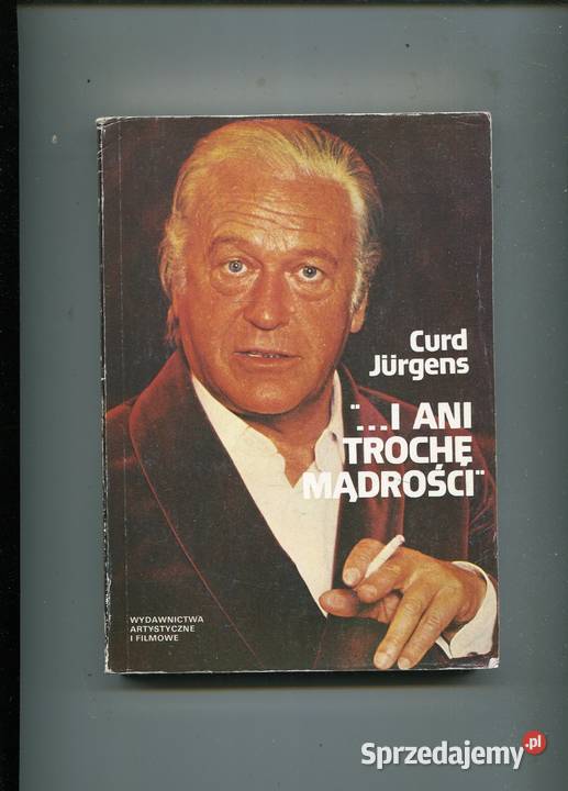 i ani trochę mądrości Curd Jurgens miękka zachodniopomorskie Szczecin