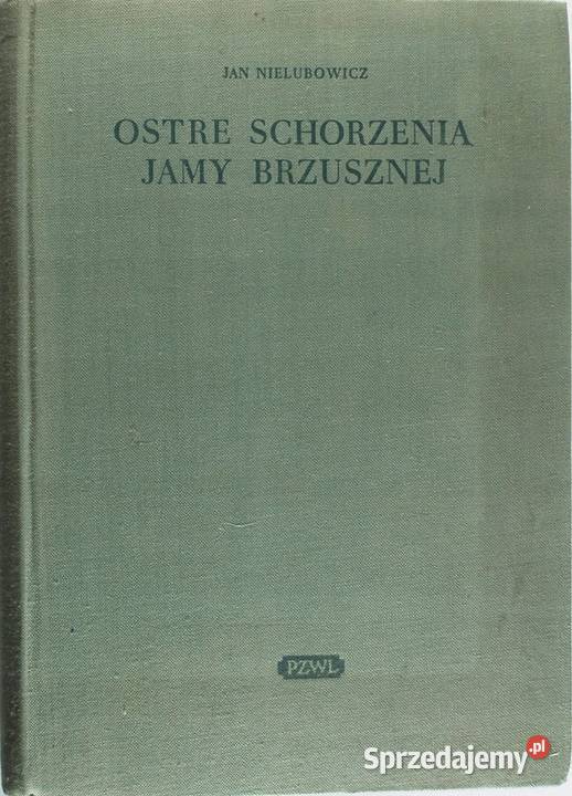 OSTRE SCHORZENIA JAMY BRZUSZNEJ NIELUBOWICZ JAN