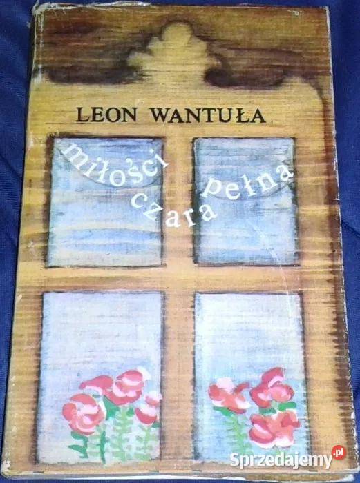 Miłości pełna czara Leon Wantuła Chełm