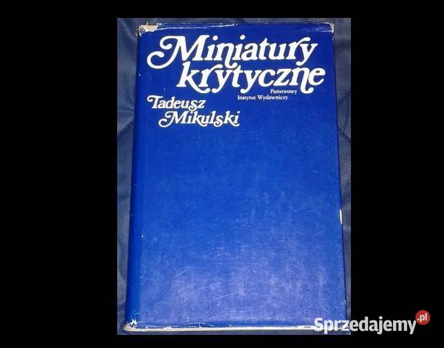 Miniatury krytyczne Mikulski Tadeusz Chełm