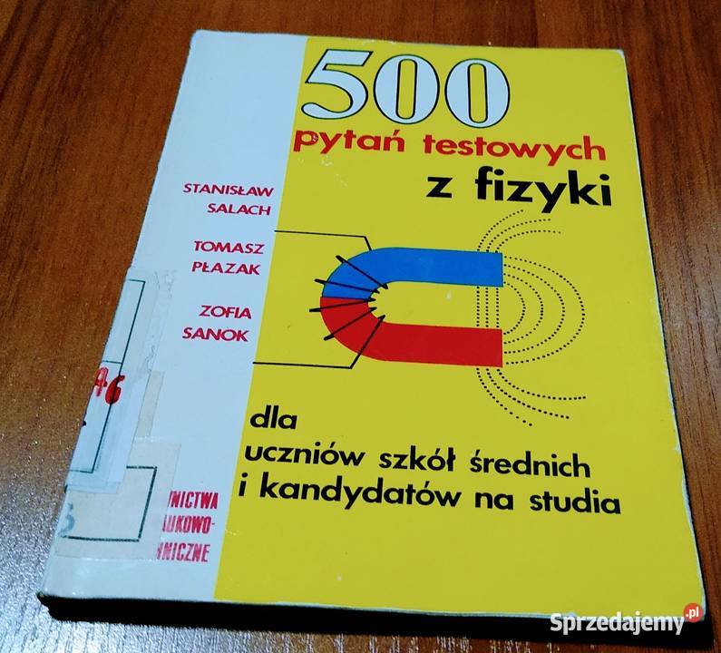500 pytań testowych z fizyki szkół średnich Gdańsk