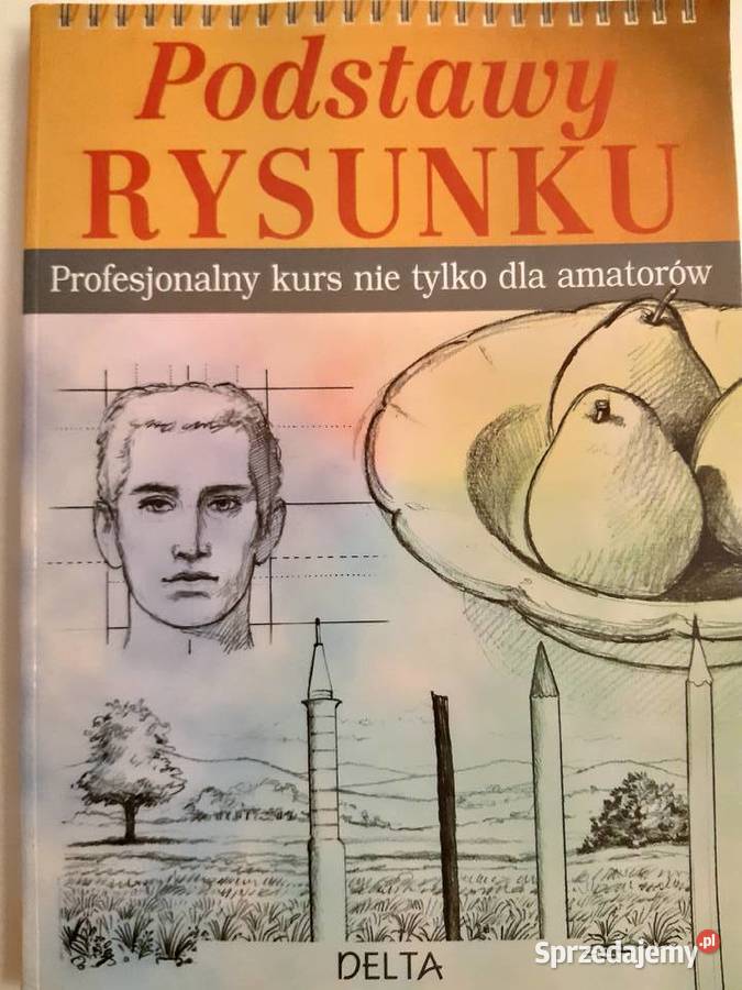 Podstawy rysunku Profesjonalny kurs nie amatorów Poradniki, albumy i reportaże Warszawa