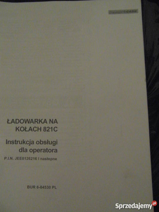 DTR INSTRUKCJA OBSŁUGI CASE 821C i inne Rok wydania 2008 Szczecin sprzedam