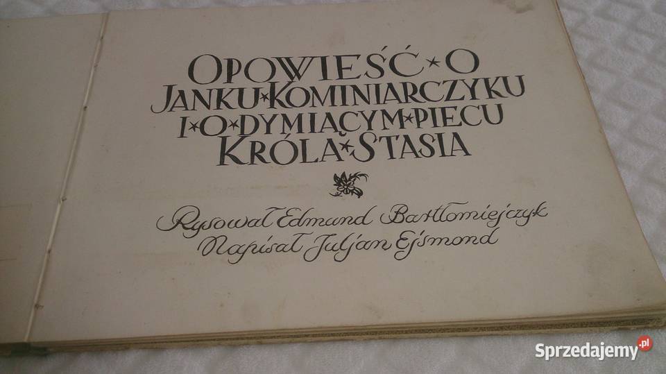 Opowieść o Janku Kominiarczyku i o dymiącym Rok wydania 1925 Pozostałe Czeladź sprzedam